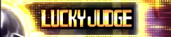 →LUCKY JUDGE